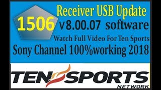 How To Update 1506 receiver Software v80007 Step By Step  Sony Network 100 Working 2018 [upl. by Spancake640]