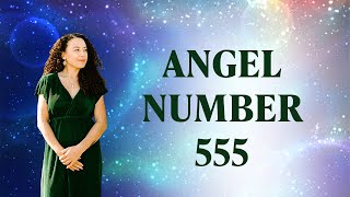 The Meaning of Angel Number 555 [upl. by Aggri]