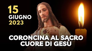 La Coroncina al Sacro Cuore di Gesù del 15 Giugno 2023  Memoria di San Vito Martire [upl. by Aros]