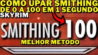 Skyrim  COMO UPAR SMITHING DE 0 A 100 EM 1 SEGUNDOS MELHOR METODO DE TODOS [upl. by Nihsfa]