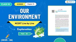 Our Environment  Class 10 Science Chapter 13  Line by Line Explanation Part 2 Biology  202425 [upl. by Suivatco835]