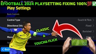 eFootball Mobile 2024 Play Settings FixingeFootball PlaysettingTouch amp Flick and classic eFootball [upl. by Alina215]