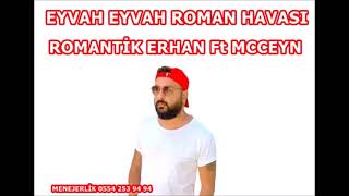 Eyvah Eyvah Yeni Roman Havasi Romantik Erhan Ft McCeyn Yangin Var Gonlumde Hadi Bakalim Tiktok [upl. by Koetke]