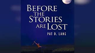 Before the Stories Are Lost  by Patrick D Lane  Audiobook Review [upl. by Helbonia]