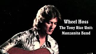 Wheel Hoss  The Tony Rice Unit Manzanita Band [upl. by Aicenat]