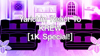 Yarichin React To KREW  1K Special [upl. by Caines]