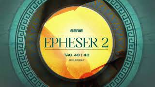 Tag 43 💛 Epheser 22122 gelesen [upl. by Lleznol]