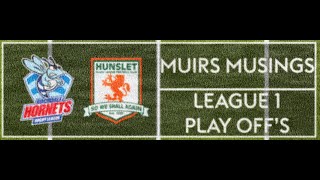 Muirs Musings  Betfred League 1  PlayOff Rd3  v Rochdale [upl. by Ahsinahs511]