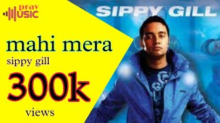 mahi mera sippy gill video songlyrical videosippy gill song sippy Gill letest song pravmusic [upl. by Nylirej]