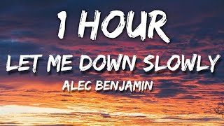 Alec Benjamin  Let Me Down Slowly Lyrics 🎵1 Hour [upl. by Sert]