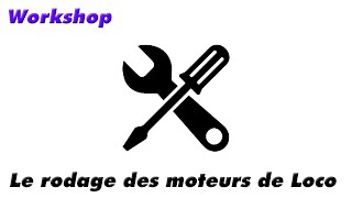 Workshop  Le Rodage moteur des locomotives [upl. by Pich]