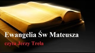 Ewangelia Św Mateusza Biblia Tysiąclecia czyta Jerzy Trela [upl. by Luna777]