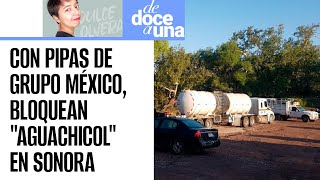 Entrevista ¬ Productores bloquean quotaguachicolquot de Grupo México en Sonora minera niega quotsaqueoquot [upl. by Phillada997]