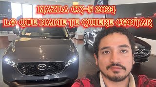 LO QUE NADIE TE QUIERE CONTAR DEL NUEVO MAZDA CX5 2024 [upl. by Worl]