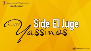 Yassinos  Side El Juge  خليني نكمل ليك   Version Live [upl. by Jeralee]