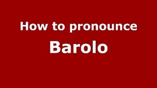 How to pronounce Barolo ItalianItaly  PronounceNamescom [upl. by Karon]