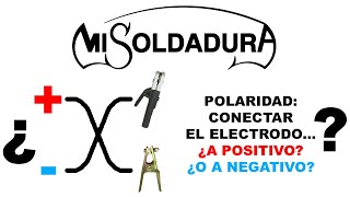 ¿Soldadura de electrodo a positivo o a negativo ¿Polaridad directa o inversa [upl. by Fink878]