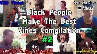 Ultimate Black People Make The Best Vines Compilation 620 Vines10000 Subs Special [upl. by Oicaro]