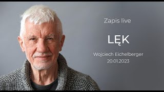 LĘK  LIVE z 20 stycznia 2023 Wojciech Eichelberger mówi jak radzić sobie z lękiem [upl. by Benjamin]