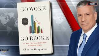 Charlie Gasparino Go Woke and Go Broke [upl. by Janelle]