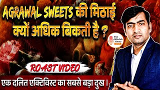 Agarwal Sweets पर मिठाई क्यों ज़्यादा बिकती है  Rabish ki Report  Life Of A dalit Activist [upl. by Semadar]