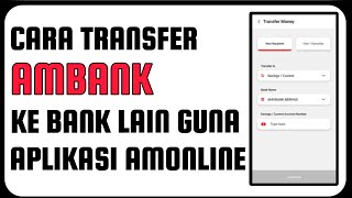 Cara Transfer Ambank Ke Bank Lain Guna Aplikasi Amonline [upl. by Melanie]