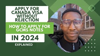 APPLY FOR CANADIAN VISA WITHOUT REJECTION HOW TO APPLY FOR GCMS NOTES [upl. by Starlene]