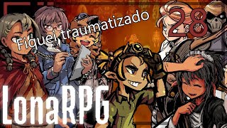 LonaRpg sem18A quest mais traumatizante [upl. by Airekal]