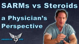 SARMs vs Steroids a Physicians Perspective [upl. by Ened]