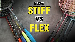 Keunggulan Kekurangan Plus Minus Raket Stiff vs Flex [upl. by Arraes]