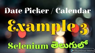 Handle Date Picker or Calendar Example 3 using Selenium in Telugu by Kotha Abhishek [upl. by Salina539]