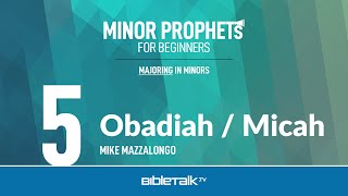 Obadiah  Micah Bible Study Minor Prophets – Mike Mazzalongo  BibleTalktv [upl. by Hedwig938]