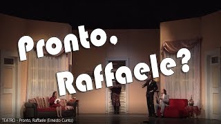 TEATRO  Pronto Raffaele Ernesto Cunto [upl. by Soisinoid305]