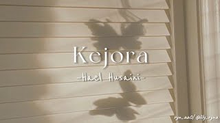 Kejora – Hael Husaini Lirik [upl. by Swetiana]