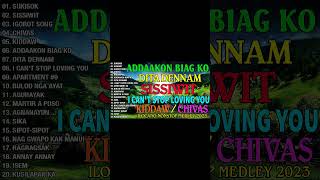 KIDDAW  CHIVAS  SUKISOK  SISSIWIT 🌹🌹 MOST REQUESTED ILOKANO BALSE NONSTOP MEDLEY 2023 [upl. by Eendys]