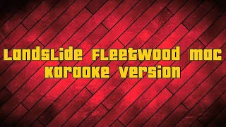 Landslide Fleetwood Mac  Karaoke version [upl. by Melan]