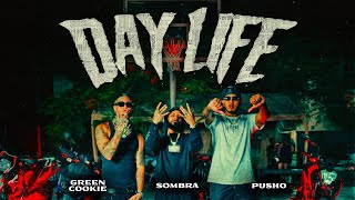 Green Cookie Sombra PR amp Pusho  DAY LIFE Official Video [upl. by Kendre]