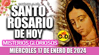 EL SANTO ROSARIO DE HOY MIÉRCOLES 17 DE ENERO de 2024 MISTERIOS GLORIOSOS EL SANTO ROSARIO MARIA [upl. by Schick]