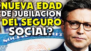 SEGURO SOCIAL ¿Nueva Edad de Jubilación Los Beneficios Cambiaran para los Jubilados [upl. by Ennaeilsel]