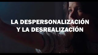 Qué son la despersonalización y la desrealización [upl. by Ecirrehs]