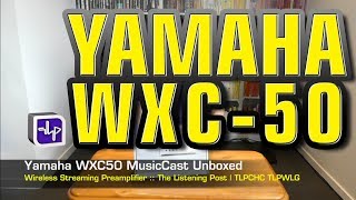 Yamaha WXC50 Unboxed When packaging fights back  The Listening Post  TLPCHC TLPWLG [upl. by Ambrosane]