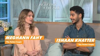 The Perfect Couples Meghann Fahy amp Ishaan Khatter on Filming That Bonkers Opening Credits Dance [upl. by Kubiak809]