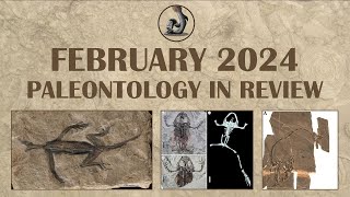 February 2024  Paleontology in Review [upl. by Leclair91]