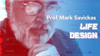 Prof Mark Savickas on Life Design [upl. by Ellie134]