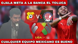 TICOS CON MIEDO A TOLUCA Y LIGA MX quotOJALA METAN A SU BANCAquot  PREVIO LIGA DE CAMPEONES CONCACAF [upl. by Cornew600]