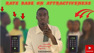 RATE BASE ON ATTRACTIVENESS  exchange 📱🇳🇬 EDITION [upl. by Gahan]