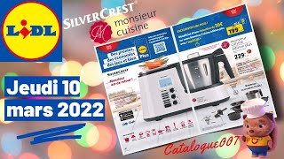 CATALOGUE LIDL ARRIVAGE DE LA SEMAINE DU 10 MARS 2022  MONSIEUR CUISINE SILVERCREST [upl. by Sug]