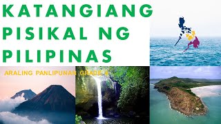 KATANGIANG PISIKAL NG PILIPINAS  ARALING PANLIPUNAN GRADE 4 [upl. by Netsrijk]