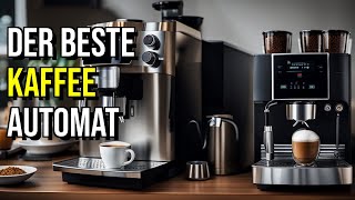 TOP 4 Kaffeevollautomaten ☕ DER BESTE Kaffeeautomat Test amp Vergleich 2024 [upl. by Kenward]