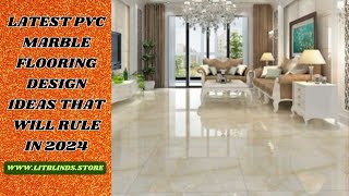 LATEST PVC MARBLE FLOORING DESIGN IDEAS THAT WILL RUL IN 2024  LitBlinds homedecor flooring [upl. by Annet123]